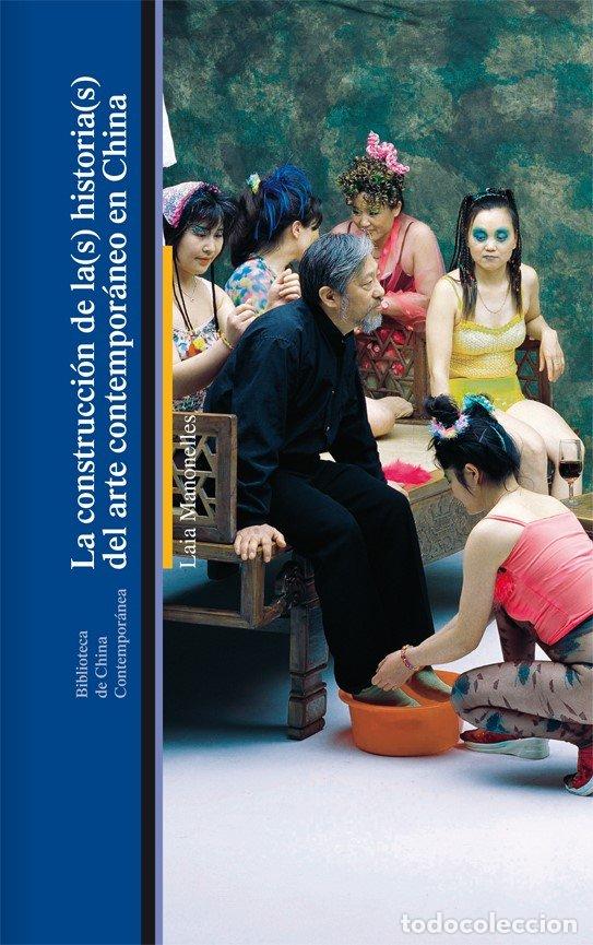 Livres: CONSTRUCCION DE LAS HISTORIAS DEL ARTE CONTEMPORANEO CHINA - MANONELLES, LAIA