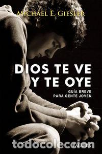 Libros: DIOS TE VE Y TE OYE - GIESLER, MICHAEL E.