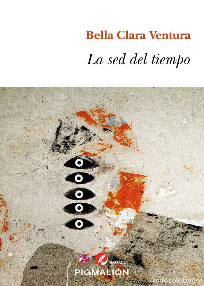 Libros: LA SED DEL TIEMPO - VENTURA, BELLA CLARA