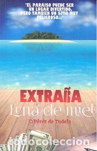 Livres: EXTRA&Ntilde;A LUNA DE MIEL - PEREZ DE TUDELA, JUAN CARLOS