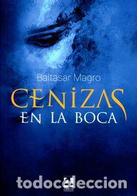 Livros: CENIZAS EN LA BOCA - MAGRO, BALTASAR