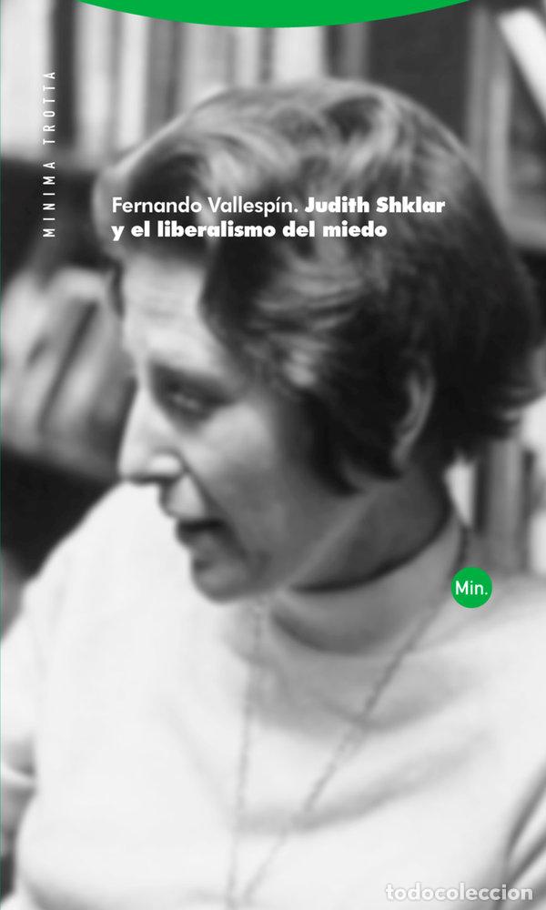 Livros: JUDITH SHKLAR Y EL LIBERALISMO DEL MIEDO - VALLESPIN O&Ntilde;A, FERNANDO