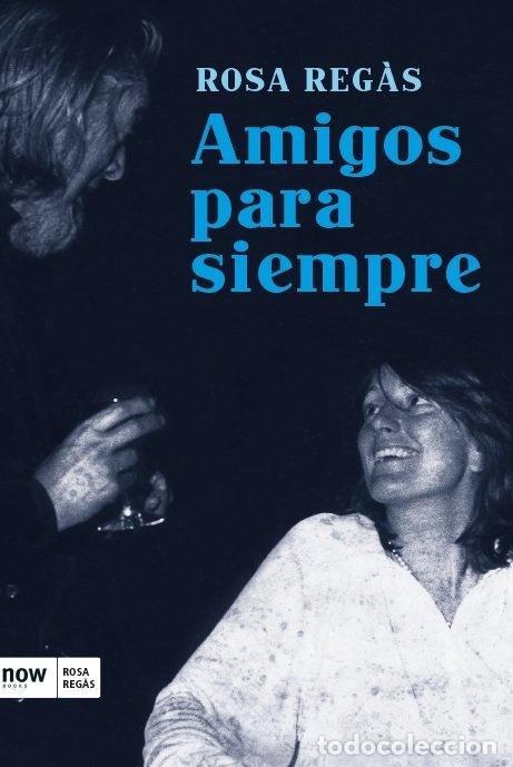 Livros: AMIGOS PARA SIEMPRE - REGAS PAGES, ROSA