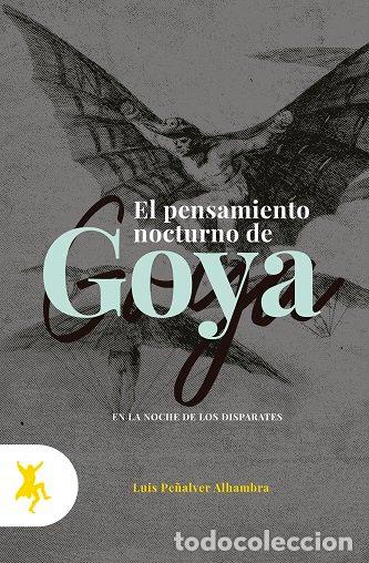Libri: PENSAMIENTO NOCTURNO DE GOYA,EL - PE&Ntilde;ALVER ALHAMBRA, LUIS