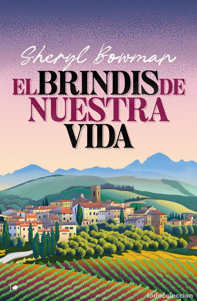 Libros: BRINDIS DE NUESTRAS VIDAS,EL - BOWMAN, SHERYL