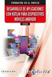Libri: IFCT0034 DESARROLO APLICACIONES CON KOTLIN MOVILES ANDROID - RAUL PEDRO ACE&Ntilde;ERO EIXARCH