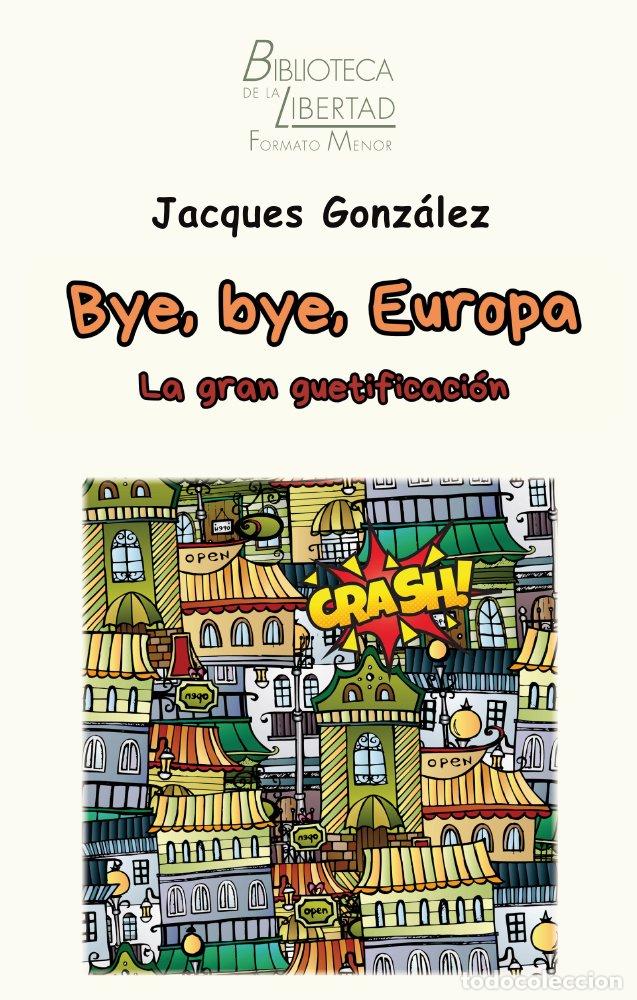 books: BYE BYE, EUROPA - Gonz&aacute;lez, Jacques