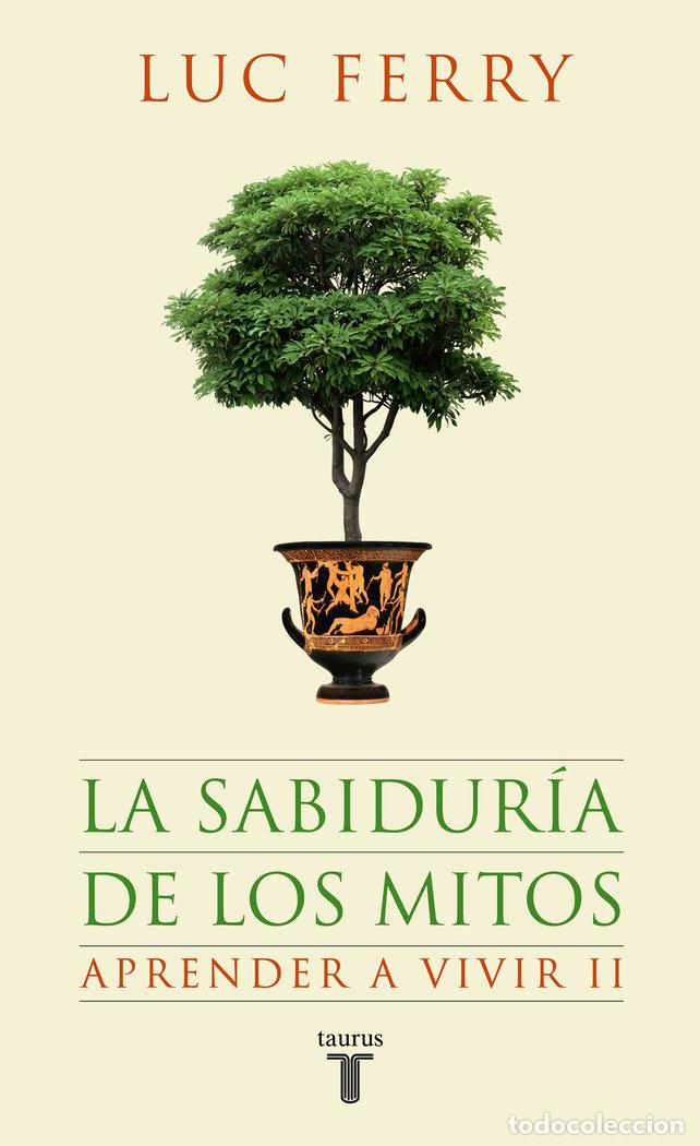 books: SABIDURIA DE LOS MITOS,LA APRENDER A VIVIR II - FERRY, LUC