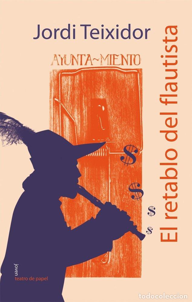 Libros: RETABLO DEL FLAUTISTA,EL - TEIXIDOR, JORDI