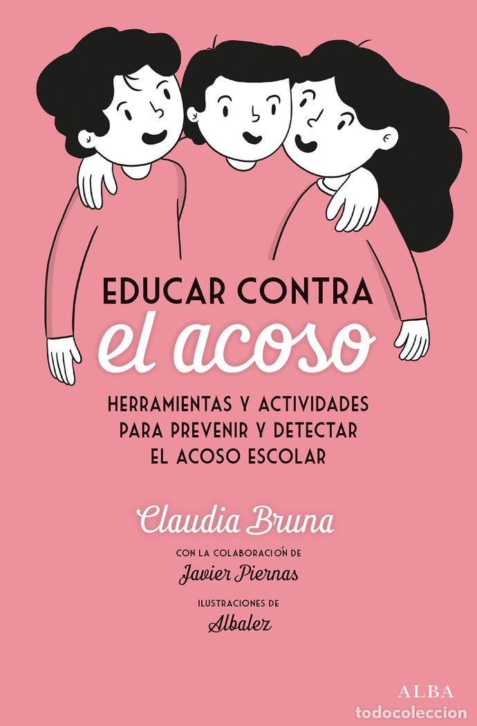 Libri: EDUCAR CONTRA EL ACOSO - BRUNA CABOT, CLAUDIA