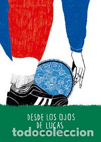 Libri: DESDE LOS OJOS DE LUCAS - QUEZADAS GARCIA, JUAN CARLOS