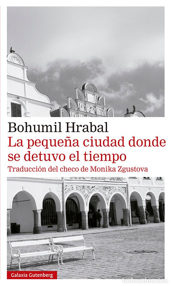 Libri: PEQUE&Ntilde;A CIUDAD DONDE SE DETUVO EL TIEMPO,LA - HRABAL, BOHUMIL
