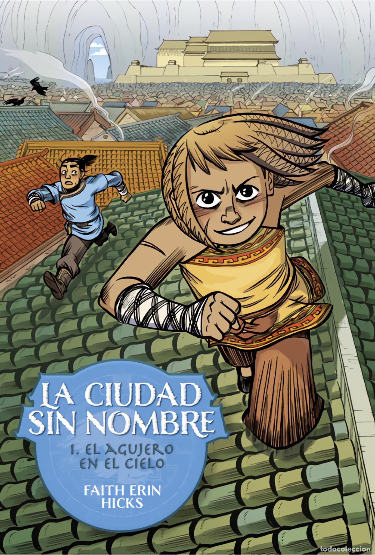 Libri: LA CIUDAD SIN NOMBRE 1. EL AGUJERO EN EL CIELO - Hicks, Faith Erin