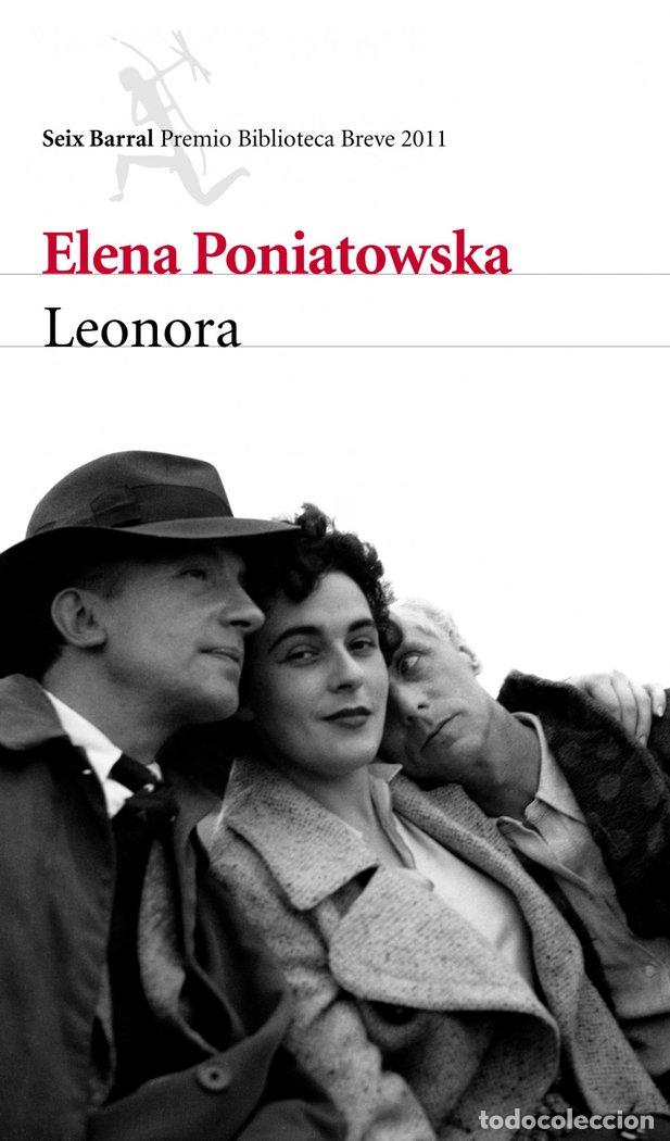Libri: LEONORA PREMIO BIBLIOTECA BREVE 2011 - PONIATOWSKA, ELENA