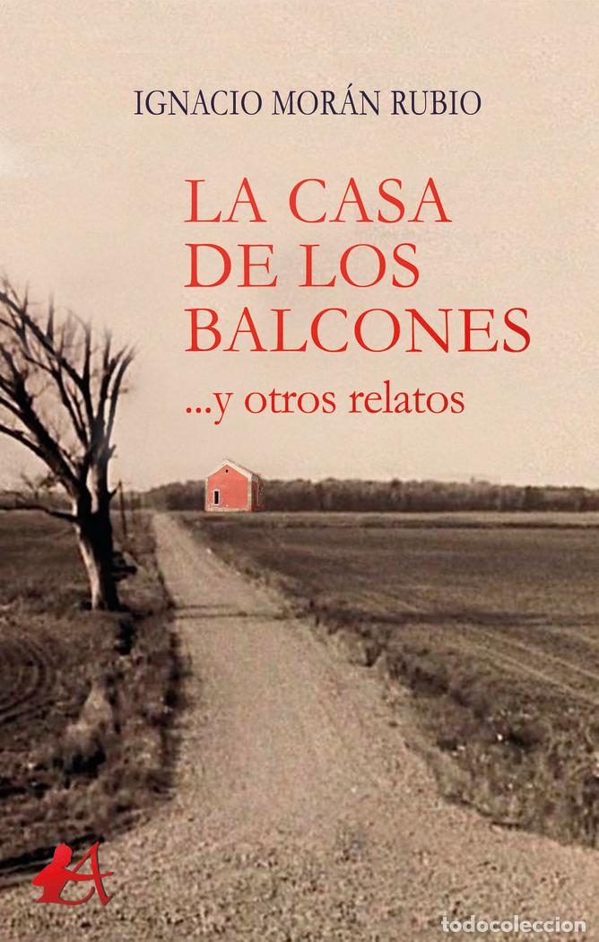 Libri: LA CASA DE LOS BALCONES - MORAN RUBIO, IGNACIO