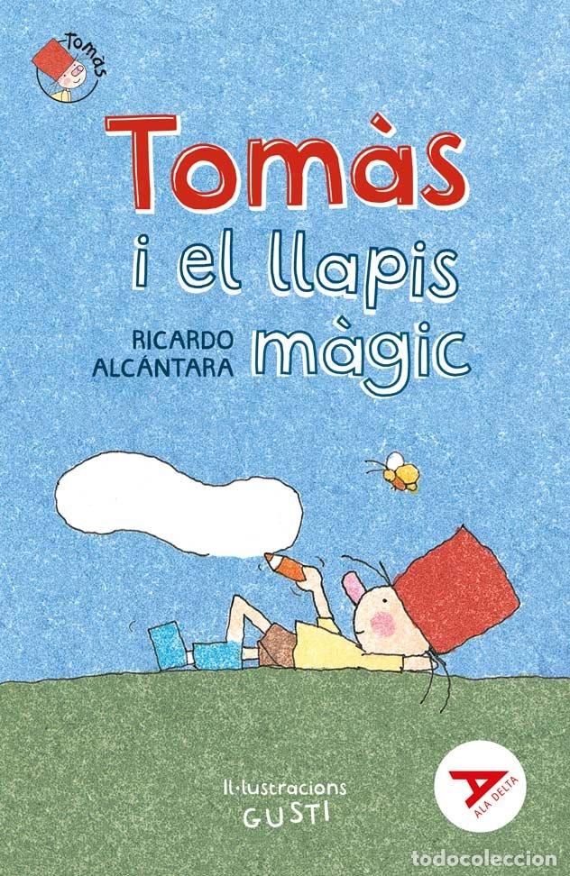 Libri: TOMAS I EL LLAPICS MAGIC - ALCANTARA SGARBI, RICARDO