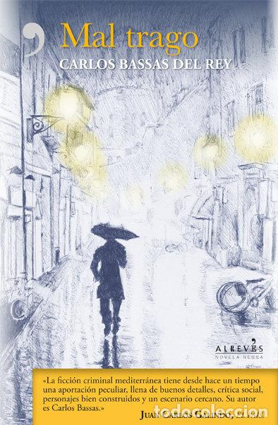 Libri: MAL TRAGO - BASSAS DEL REY, CARLOS