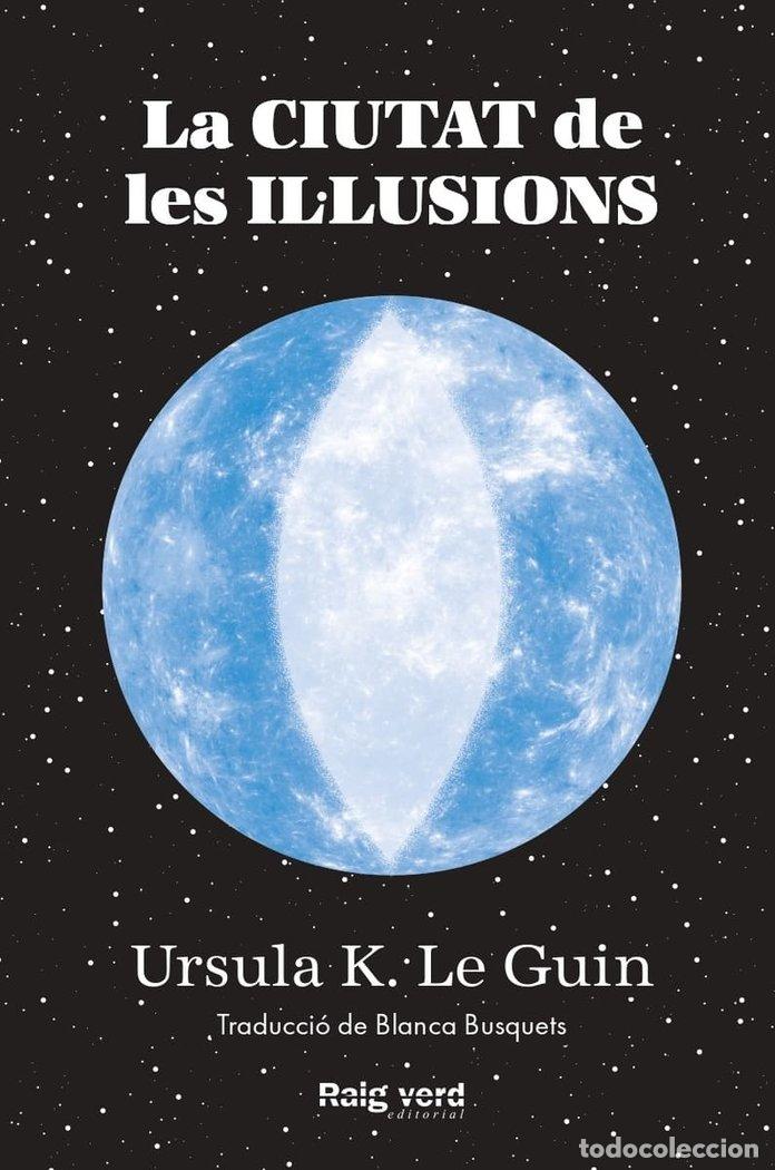 Libri: LA CIUTAT DE LES ILLUSIONS - LE GUIN, URSULA K