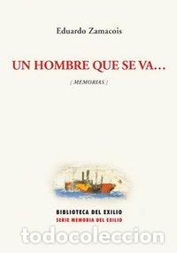 Livres: UN HOMBRE QUE SE VA - ZAMACOIS, EDUARDO