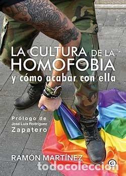 Livres: CULTURA DE LA HOMOFOBIA Y COMO ACABAR CON ELLA,LA - MARTINEZ, RAMON