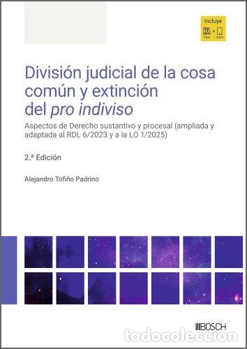 Libros: DIVISI&Oacute;N JUDICIAL DE LA COSA COM&Uacute;N Y EXTINCI&Oacute;N DEL PRO INDIVISO - Tofi&ntilde;o Padrino, Alejandro