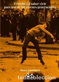 books: TRATADO DEL SABER VIVIR PARA USO DE LAS JOVENES GENERACIONE - VANEIGEM, RAOUL
