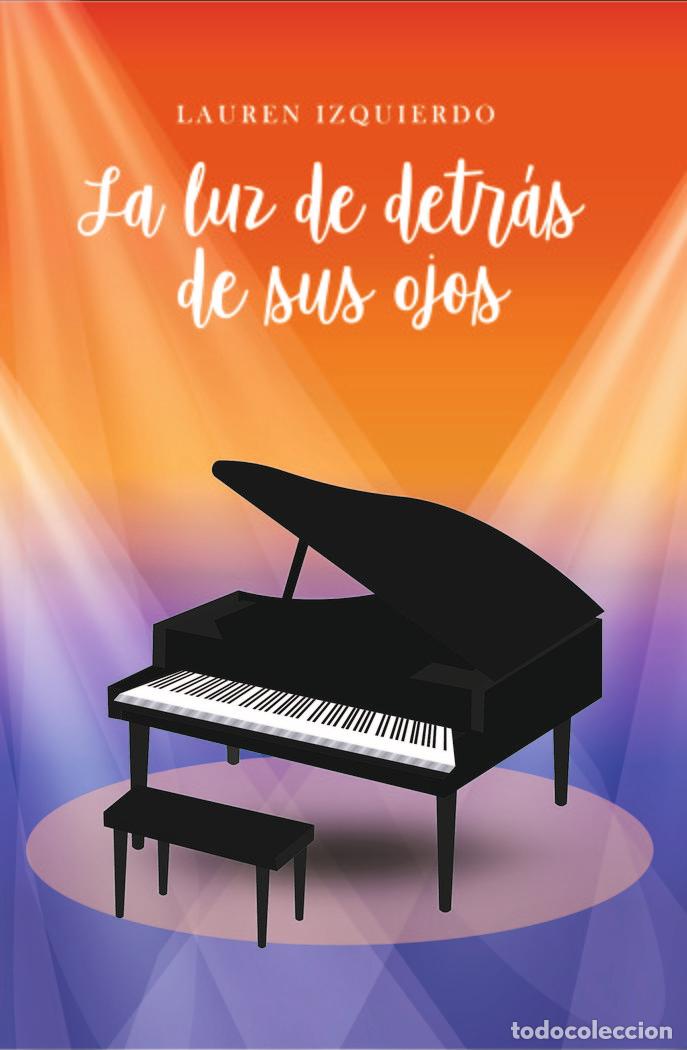 Libros: LA LUZ DE DETRAS DE SUS OJOS - IZQUIERDO, LAUREN