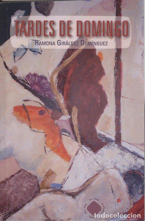 Libros: TARDES DE DOMINGO - RAMONA GIRALDEZ DOMINGUEZ