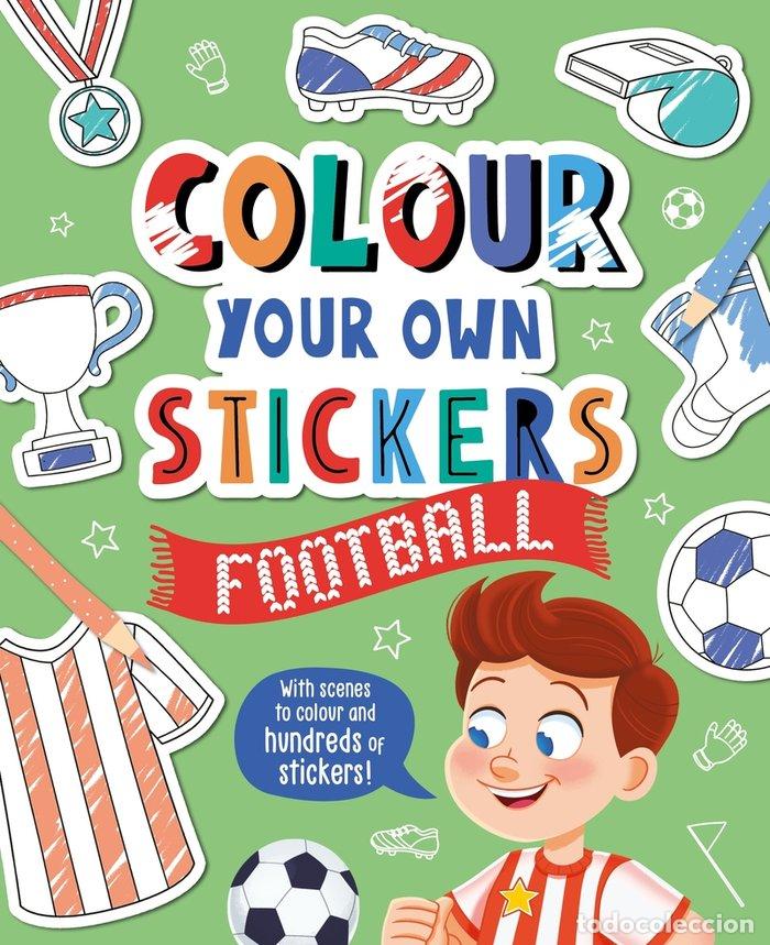 Libros: COLOUR YOUR OWN STICKERS FOOTBALL - IGLOOBOOKS