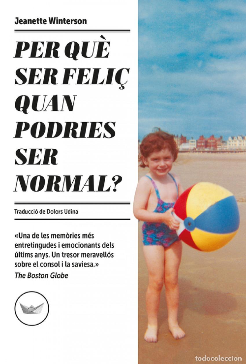 Libros: PER QU&Egrave; SER FELI&Ccedil; QUAN PODRIES SER NORMAL? - Winterson, Jeanette