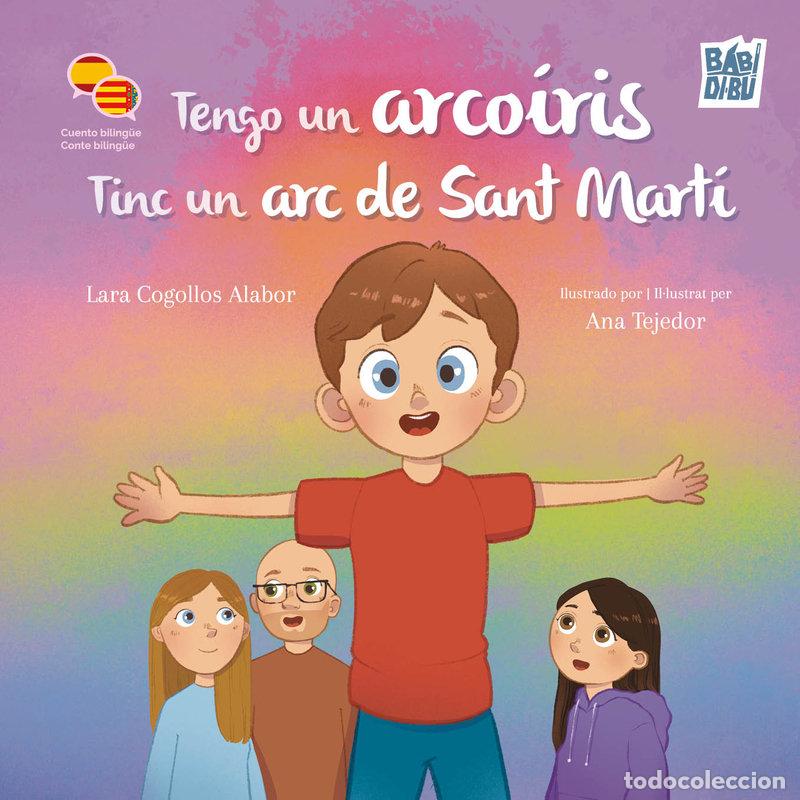 Libri: TENGO UN ARCOIRIS TINC UN ARC DE SANT MARTI - COGOLLOS ALABOR, LARA