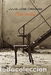 Livros: DIAS SIN DIA - ORDOVAS, JULIO JOSE