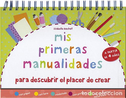 Livres: MIS PRIMERAS MANUALIDADES - BOCHOT, ISABELLE