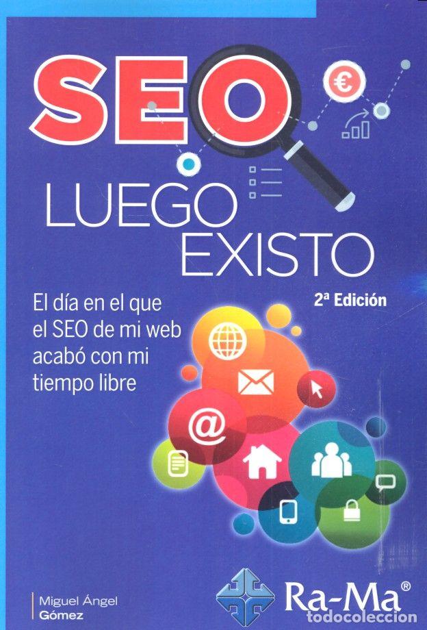 Livros: SEO LUEGO EXISTO - GOMEZ, MIGUEL ANGEL