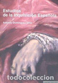 Libros: ESTUDIOS DE LA INQUISICION ESPA&Ntilde;OLA - DOMINGUEZ ORTIZ, ANTONIO