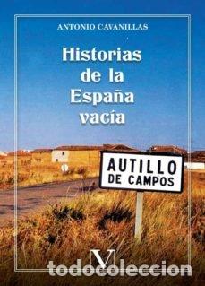 B&uuml;cher: HISTORIAS DE LA ESPA&Ntilde;A VACIA - CAVANILLAS DE BLAS, ANTONIO