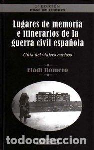 Livros: LUGARES DE MEMORIA E ITINERARIOS DE LA GUERRA CIVIL ESPA&Ntilde;OLA - ROMERO, ELADI