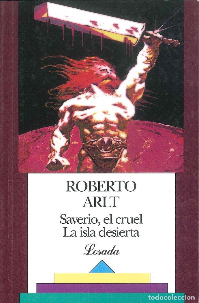 Libri: SAVERIO EL CRUEL LA ISLA DESIERTA - ARLT, ROBERTO