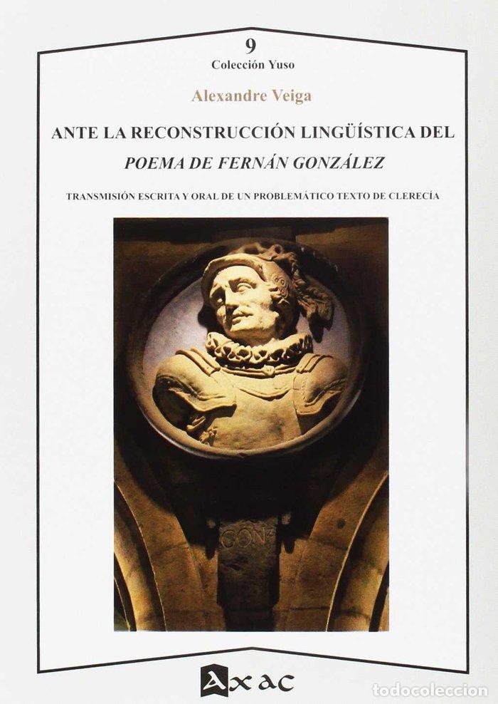 Libri: ANTE LA RECONSTRUCCION LING&Uuml;ISTICA DEL POEMA DE FERNAN GONZA - VEIGA, ALEXANDRE