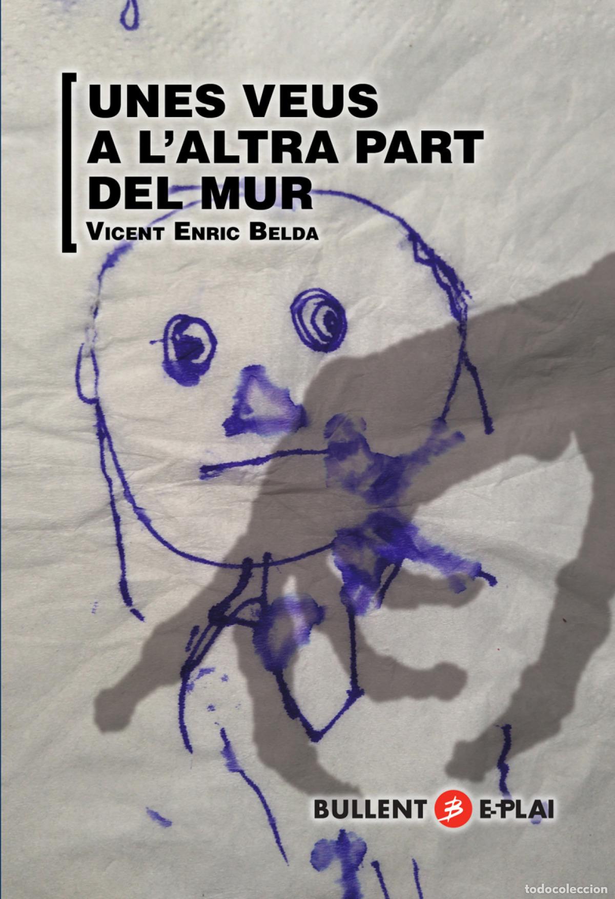Libri: UNES VEUS A L'ALTRA PART DEL MUR - Belda Belda, Vicent Enric