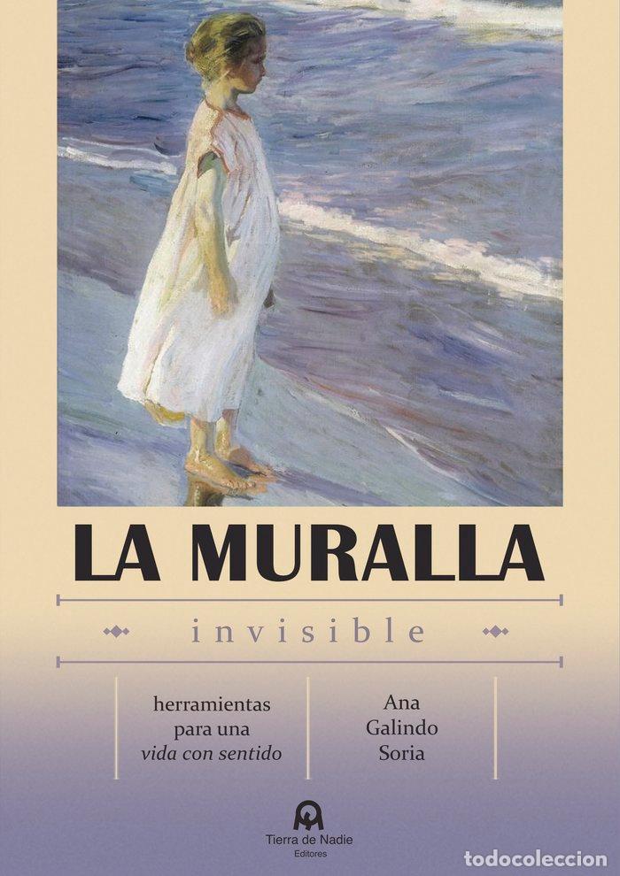 Livres: LA MURALLA INVISIBLE - GALINDO SORIA, ANA