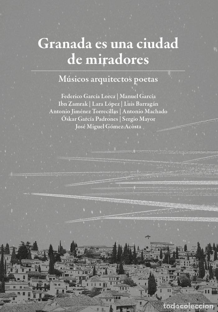 Libros: GRANADA ES UNA CIUDAD DE MIRADORES - GARCIA, MANUEL