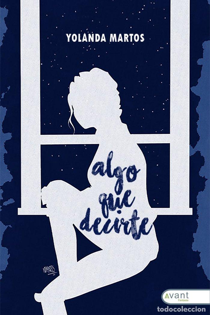 Libros: ALGO QUE DECIRTE - MARTOS, YOLANDA