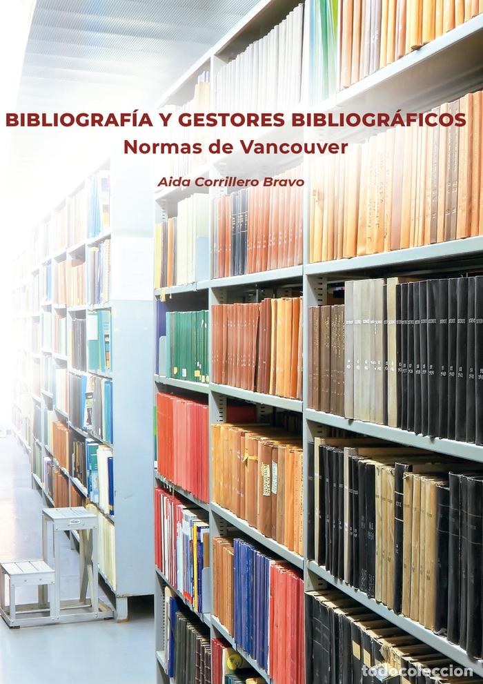 Libri: BIBLIOGRAFIA Y GESTORES BIBLIOGRAFICOS NORMAS DE VANCOUVE - CORRILLERO BRAVO, AIDA