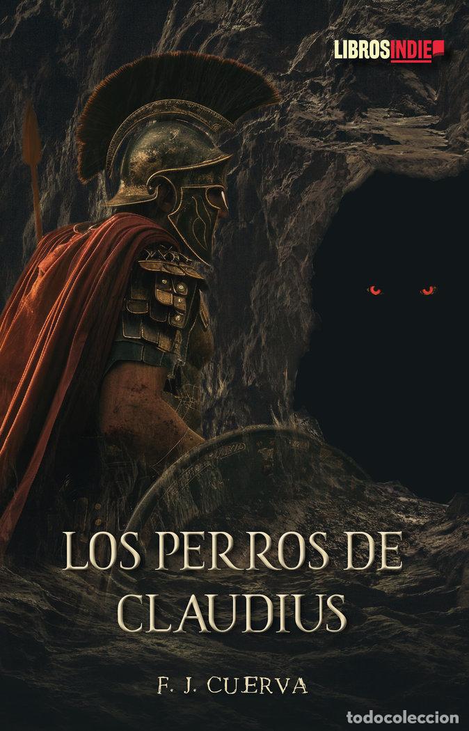 Libri: LOS PERROS DE CLAUDIUS - CUERVA, F J