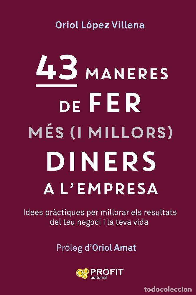 Livros: 43 MANERES DE FER MES I MILLORS DINERS - LOPEZ VILLENA, ORIOL