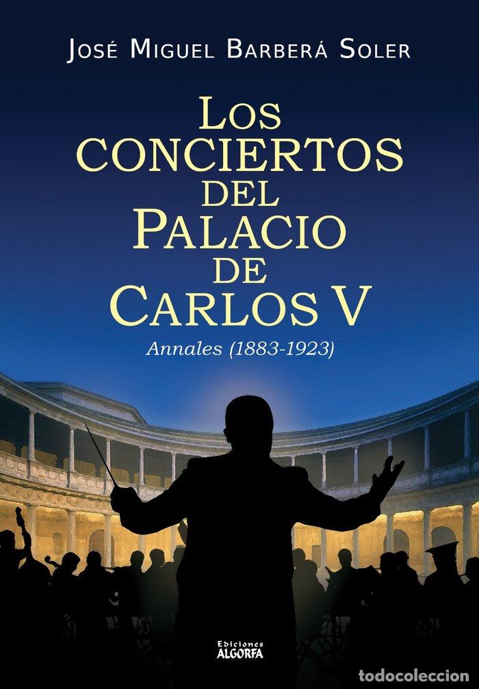 Libros: LOS CONCIERTOS EN EL PALACIO DE CARLOS V - BARBERA SOLER, JOSE MIGUEL