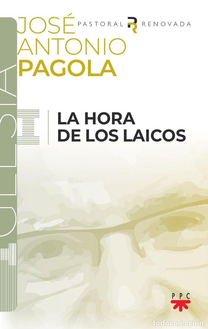 Libros: LA HORA DE LOS LAICOS - PAGOLA ELORZA, JOSE ANTONIO