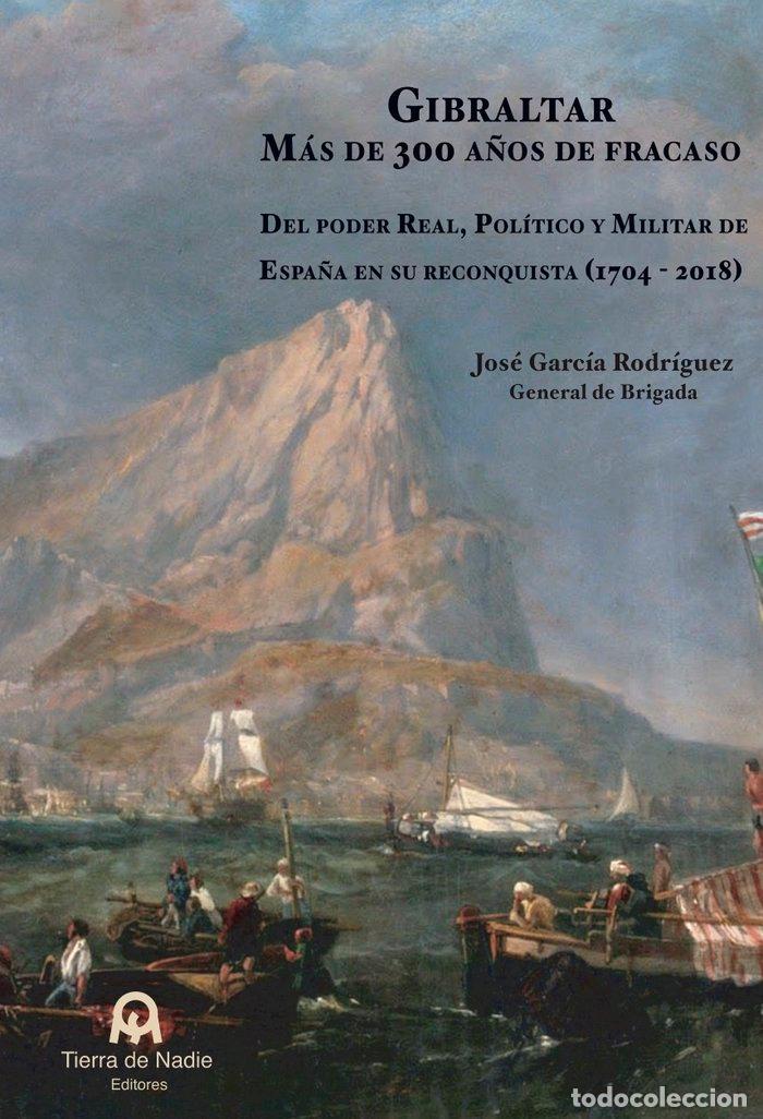 Libros: GIBRALTAR MAS DE 300 A&Ntilde;OS DE FRACASO - GARCIA RODRIGUEZ, JOSE