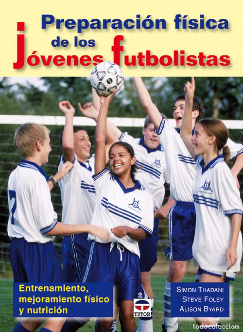 Libros: PREPARACION FISICA DE LOS JOVENES FUTBOLISTAS - Thadani, Simon